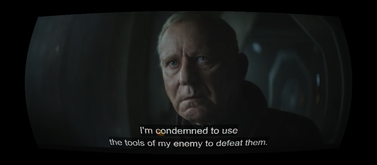 I'm condemned to use the tools of my enemy to defeat them.